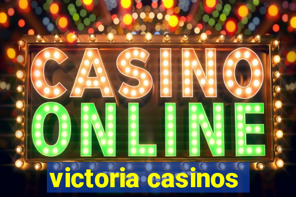 victoria casinos